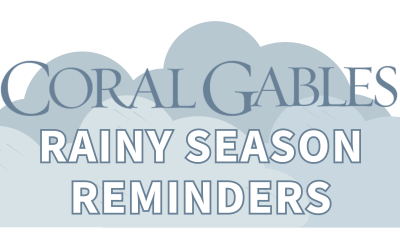Coral Gables Rainy Season Reminders