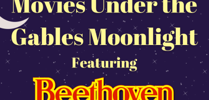 Event flyer for Movies Under the Gables Moonlight featuring "Beethoven"