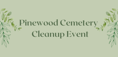 Graphic banner Pinewood Cemetery Cleanup Event