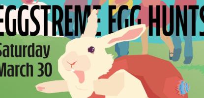 Eggstreme Egg Hunts on Saturday, March 30