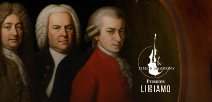 Three classical composers in period attire stand beside a string instrument. Text reads: “Time & Harmony Presents: Libiamo.