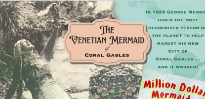 Vintage-style graphic promoting The Venetian Mermaid of Coral Gables, featuring a historic mermaid photograph, text about George Merrick’s 1925 marketing of the city