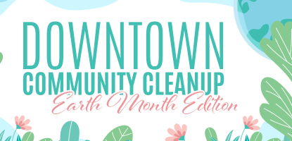 Graphic, cute Pink flowers and green leaves border downtown community clean up title