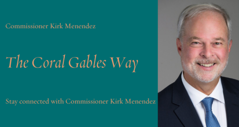 Commissioner Kirk Menendez "The Coral Gables Way"