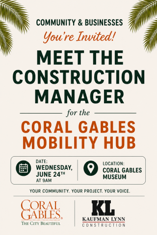 Informational Flyer for Coral Gables Mobility Hub, says Meet the Construction Manager. There are two palm tree trees on the edge of the flyer