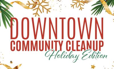 Downtown Community Cleanup Holiday Edition