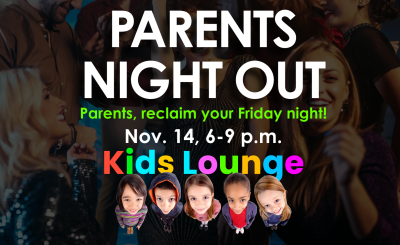 Flyer for “Parents Night Out” on Oct. 10 from 6–9 p.m. at the Kids Lounge. The design shows happy parents in the background with photos of smiling children along the bottom, and the tagline “Parents, reclaim your Friday night!”