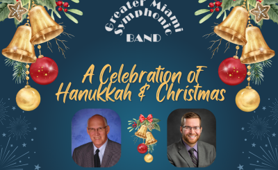 Festive holiday concert flyer for the Greater Miami Symphonic Band’s “A Celebration of Hanukkah & Christmas,” Dec. 14 at 6 p.m. at Maurice Gusman Concert Hall, Coral Gables.