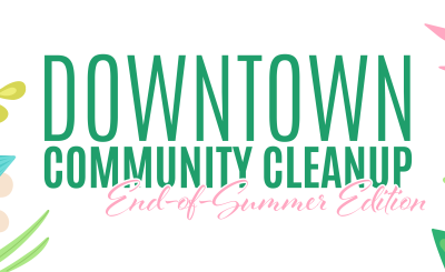 Orange, green, teal, and pink flowers cover the border of text Downtown Community Cleanup End of Summer Edition